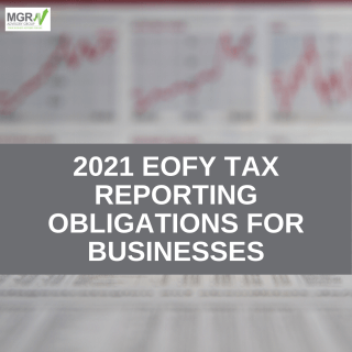 2021 EOFY Tax Reporting Obligations for Businesses