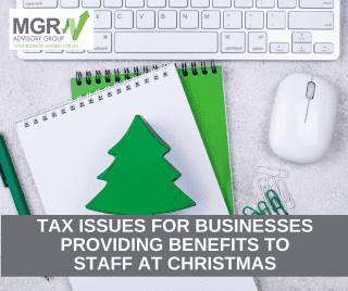 Tax Issues for Businesses Providing Benefits to Staff at Christmas